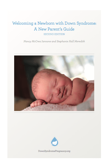 Welcoming a Newborn with Down Syndrome: A New Parent’s Guide [Second Edition]